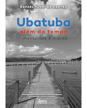 UBATUBA: ALÉM DO TEMPO - MEMÓRIAS E MARÉS