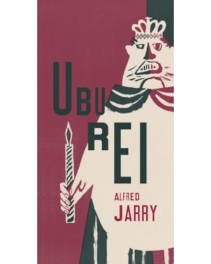 UBU REI: OU OS POLONESES: DRAMA EM CINCO ATOS