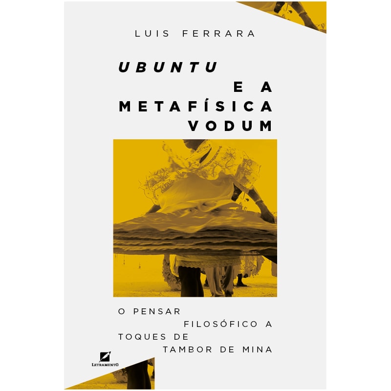 UBUNTU E A METAFÍSICA VODUM: O PENSAR FILOSÓFICO A TOQUES DE TAMBOR DE MINA