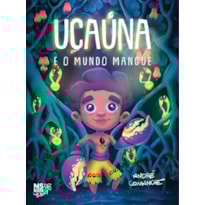 UÇAÚNA: E O MUNDO MANGUE