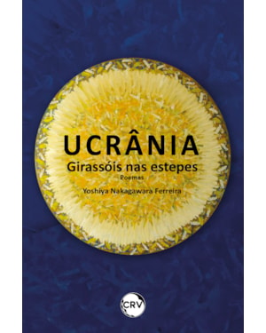 UCRÂNIA - GIRASSÓIS NAS ESTEPES