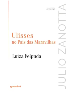 Ulisses no país das maravilhas - Luiza Felpuda | Que graça tem esfaquear o travesseiro?