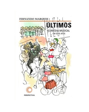 ÚLTIMOS: COMÉDIA MUSICAL EM DOIS ATOS