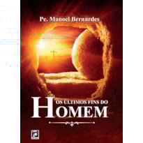 ÚLTIMOS FINS DO HOMEM, OS ÚLTIMOS FINS DO HOMEM, OS