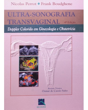 ULTRASSONOGRAFIA TRANSVAGINAL: DOPPLER COLORIDO EM GINECOLOGIA E OBSTETRÍCIA
