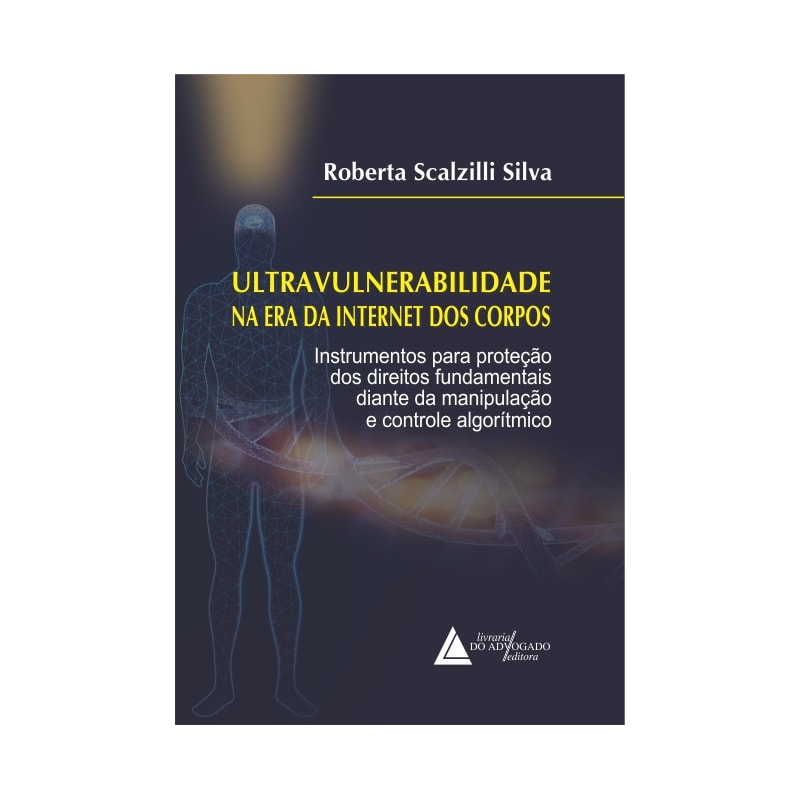 ULTRAVULNERABILIDADE NA ERA DA INTERNET DOS CORPOS