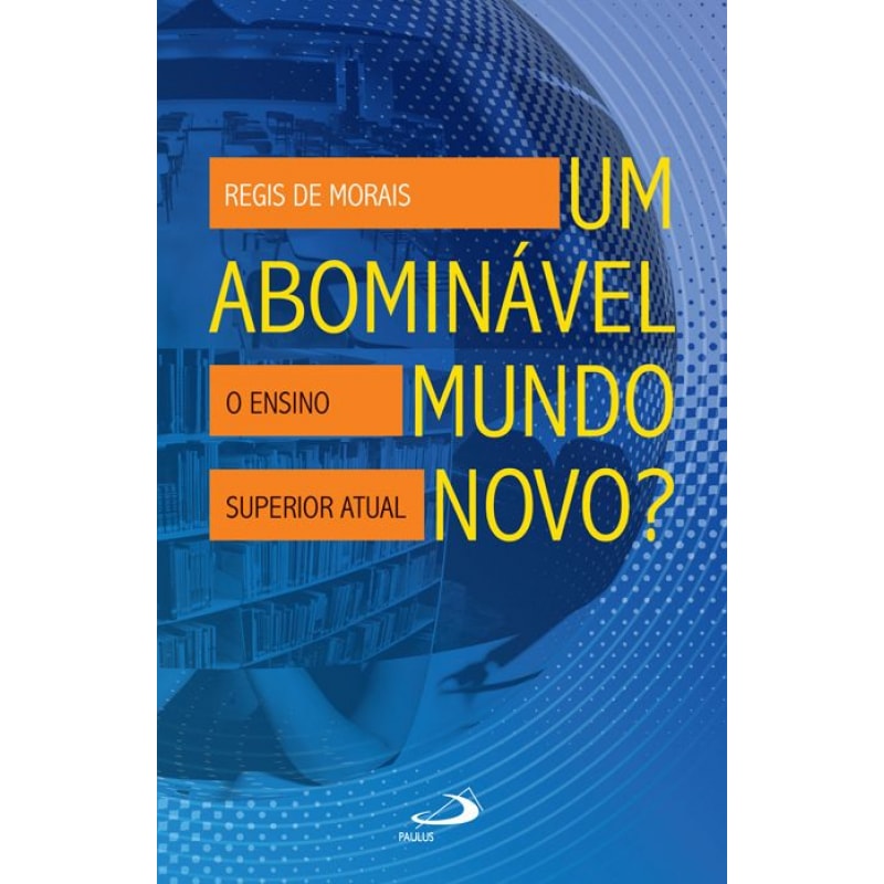 Um abominável mundo novo?: o ensino superior atual