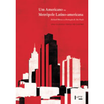 Um americano na metrópole latino-americana: richard morse e a formação de são paulo