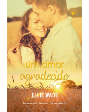 UM AMOR AGRADECIDO (ESCOLHAS LIVRO 3)