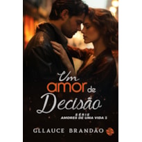 Um amor de decisão