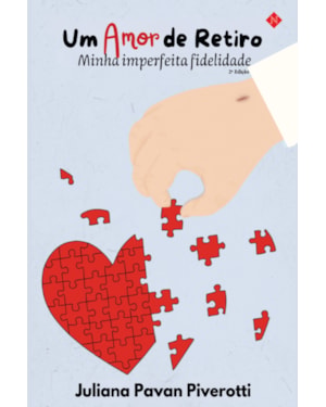 UM AMOR DE RETIRO: MINHA IMPERFEITA FIDELIDADE