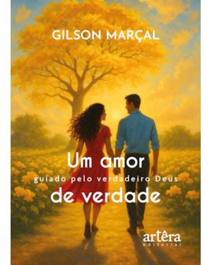UM AMOR DE VERDADE: GUIADO PELO VERDADEIRO DEUS