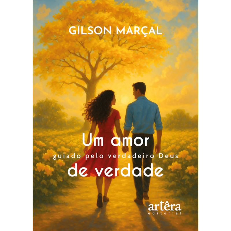 UM AMOR DE VERDADE: GUIADO PELO VERDADEIRO DEUS