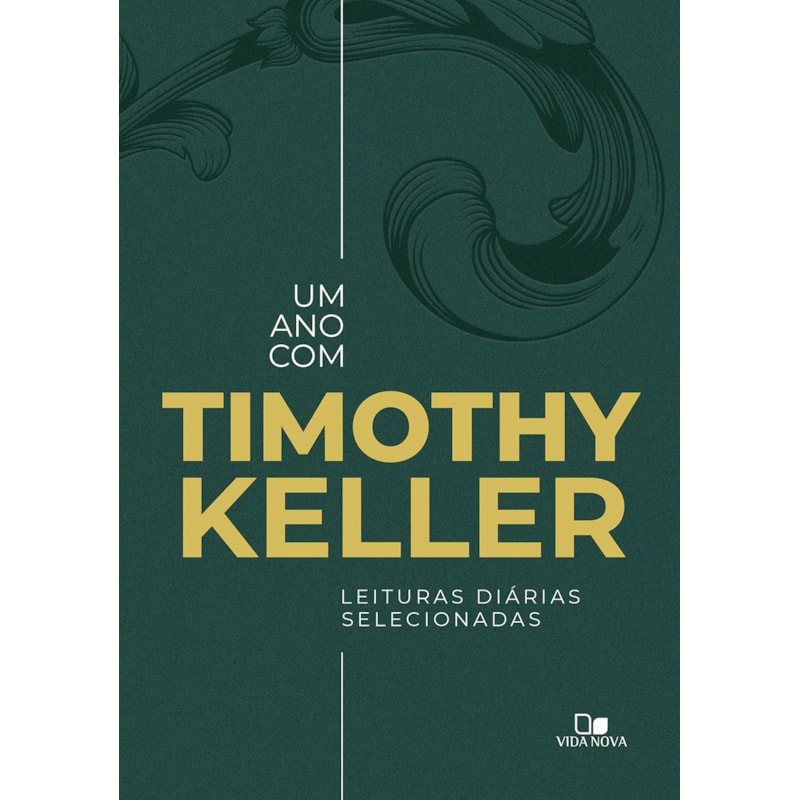 Um ano com Timothy Keller: Leituras diárias selecionadas