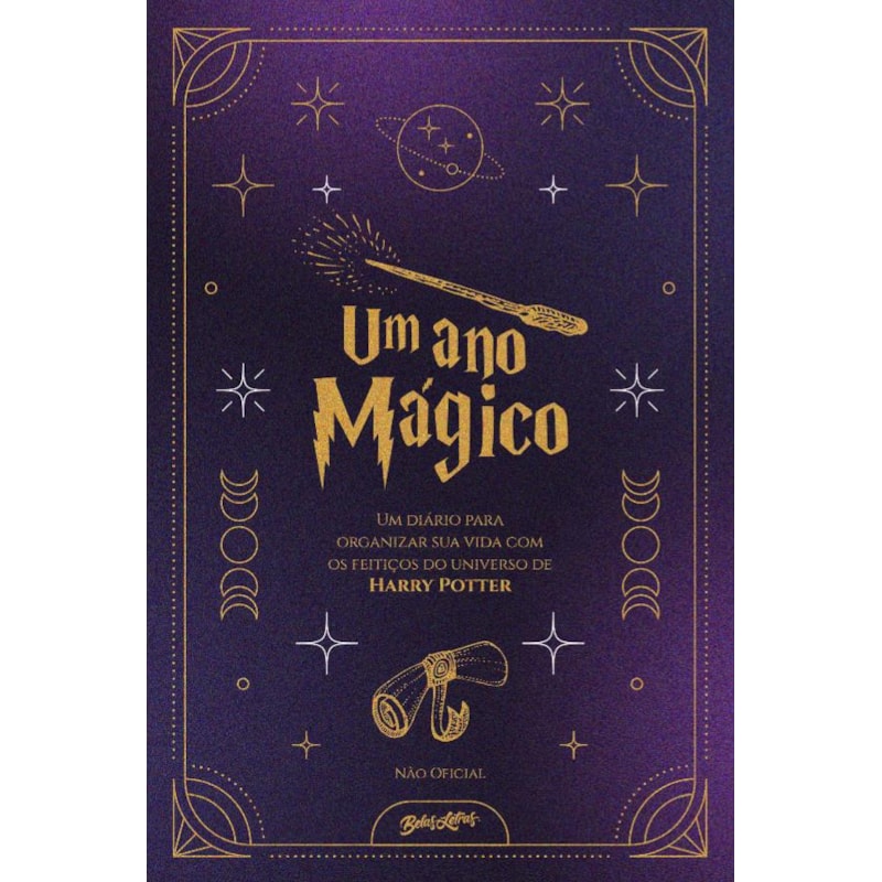 UM ANO MÁGICO COM HARRY POTTER (NÃO OFICIAL): UM DIÁRIO PARA ORGANIZAR SUA VIDA COM OS FEITIÇOS DO UNIVERSO DA SAGA (ACOMPANHA CARTELA DE ADESIVOS)