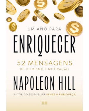 UM ANO PARA ENRIQUECER: 52 MENSAGENS DE OTIMISMO E MOTIVAÇÃO