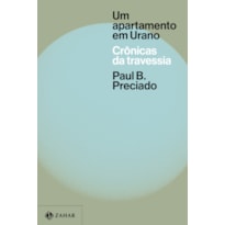 UM APARTAMENTO EM URANO: CRÔNICAS DA TRAVESSIA