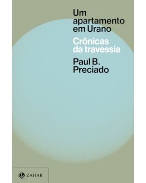 UM APARTAMENTO EM URANO: CRÔNICAS DA TRAVESSIA