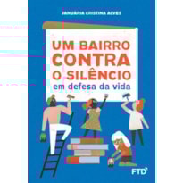 UM BAIRRO CONTRA O SILÊNCIO: EM DEFESA DA VIDA