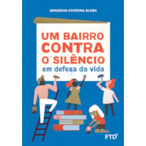 Um bairro contra o silêncio: em defesa da vida: em defesa da vida