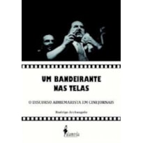Um bandeirante nas telas: o discurso adhemarista em cinejornais