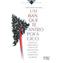 Um banquete antropofágico: violência originária e táticas de negociação cultural emergentes no Brasil