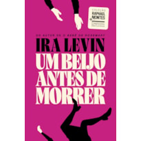 Um beijo antes de morrer: coleção raphael montes + companhia das letras