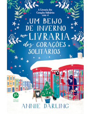 UM BEIJO DE INVERNO NA LIVRARIA DOS CORAÇÕES SOLITÁRIOS (VOL. 4 A LIVRARIA DOS CORAÇÕES SOLITÁRIOS)