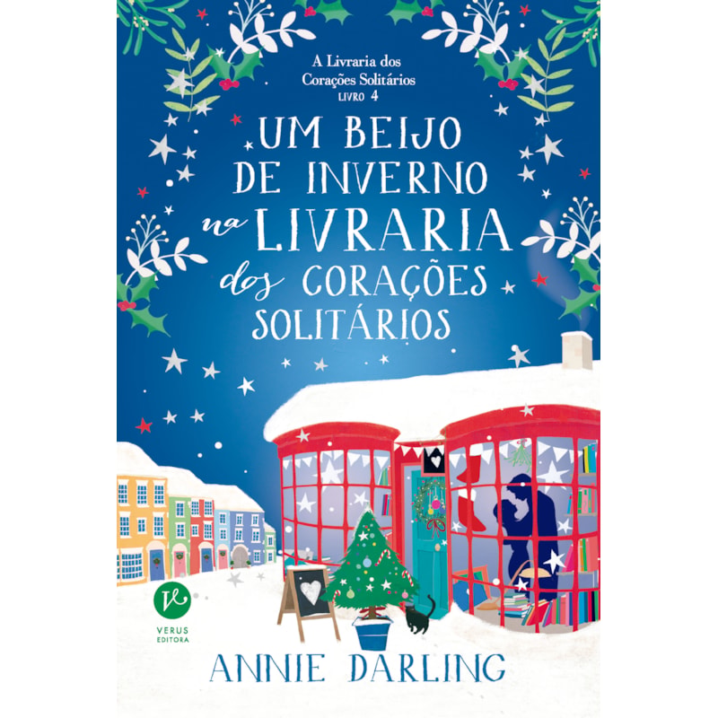 UM BEIJO DE INVERNO NA LIVRARIA DOS CORAÇÕES SOLITÁRIOS (VOL. 4 A LIVRARIA DOS CORAÇÕES SOLITÁRIOS)