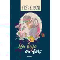 UM BEIJO OU DOIS: SOBRE SAUDADE, RELACIONAMENTOS, AMOR E A BELEZA DA VIDA