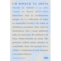 UM BOXEUR NA ARENA: OSWALD DE ANDRADE E AS ARTES VISUAIS NO BRASIL (1915-1945)