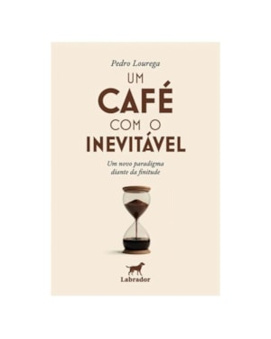 UM CAFÉ COM O INEVITÁVEL: UM NOVO PARADIGMA DIANTE DA FINITUDE