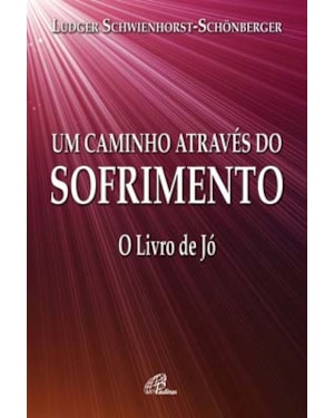 UM CAMINHO ATRAVÉS DO SOFRIMENTO: O LIVRO DE JÓ