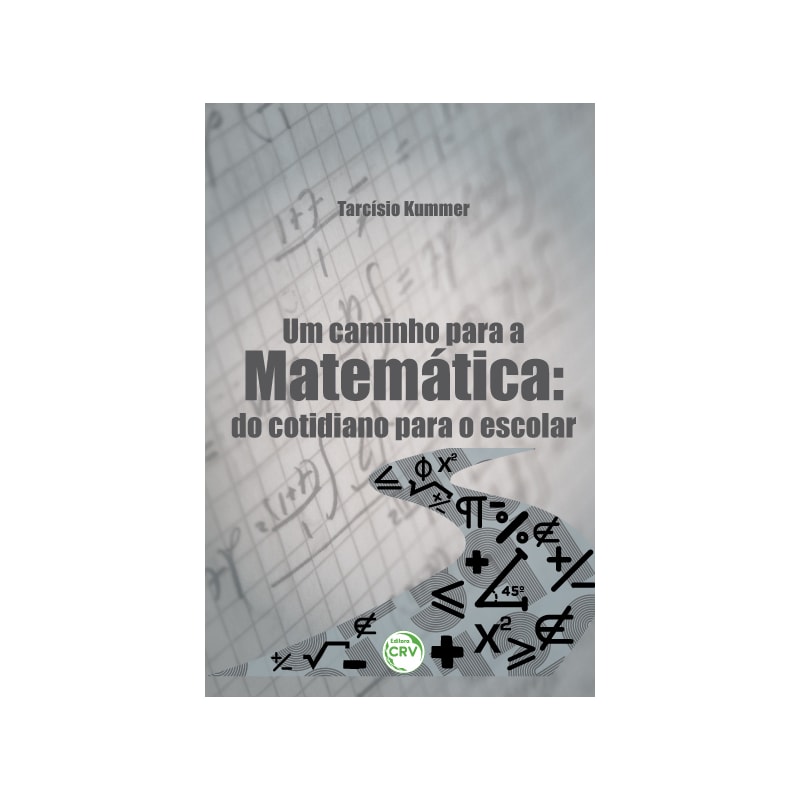 UM CAMINHO PARA A MATEMÁTICA: DO COTIDIANO PARA O ESCOLAR