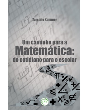 UM CAMINHO PARA A MATEMÁTICA: DO COTIDIANO PARA O ESCOLAR