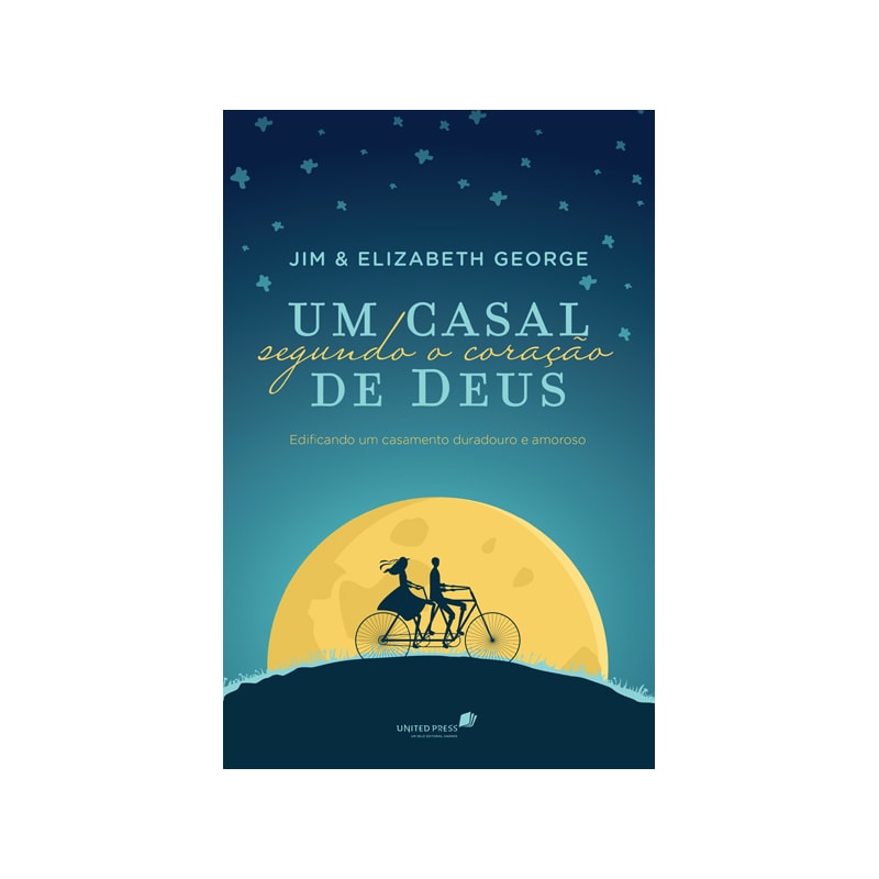 UM CASAL SEGUNDO CORAÇÃO DE DEUS: EDIFICANDO UM CASAMENTO DURADOURO E AMOROSO