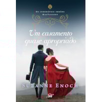 UM CASAMENTO QUASE APROPRIADO -&NBSP;TERCEIRO LIVRO DA TRILOGIA OS INDOMÁVEIS IRMÃOS MACTAGGERT