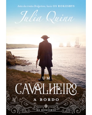 UM CAVALHEIRO A BORDO (OS ROKESBYS - LIVRO 3): A ORIGEM DOS BRIDGERTONS