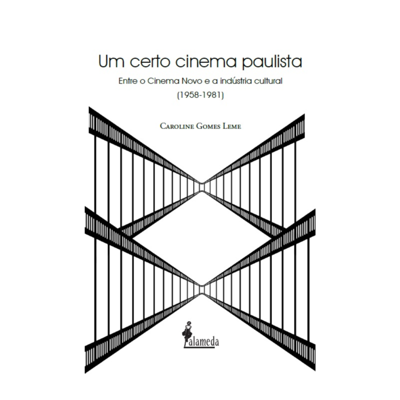 Um certo cinema paulista: entre o Cinema Novo e a indústria cultural (1958-1981)