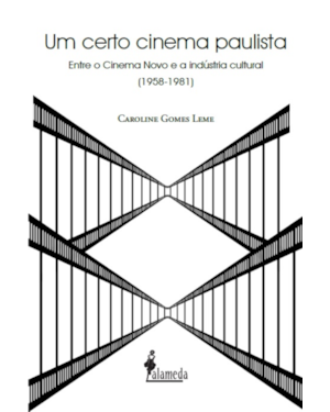 Um certo cinema paulista: entre o Cinema Novo e a indústria cultural (1958-1981)