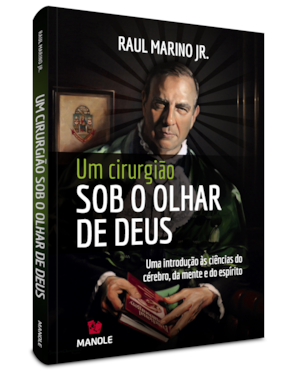 Um cirurgião sob o olhar de Deus: uma introdução às ciências do cérebro, da mente e do espírito