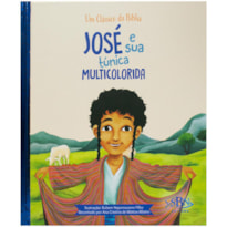 UM CLÁSSICO DA BÍBLIA: JOSÉ E SUA TÚNICA MULTICOLORIDA