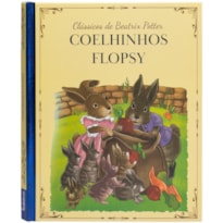 UM CLÁSSICO DE BEATRIX POTTER: COELHINHOS FLOPSY