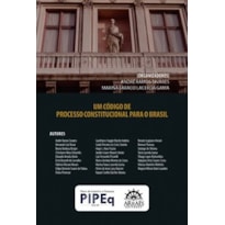 Um código de processo constitucional para o Brasil Um código de processo constitucional para o Brasil