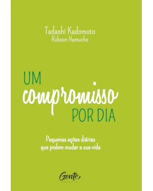 UM COMPROMISSO POR DIA: PEQUENAS AÇÕES DIÁRIAS QUE PODEM MUDAR A SUA VIDA
