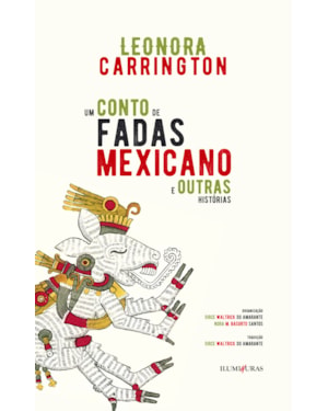 UM CONTO DE FADAS MEXICANO E OUTRAS HISTÓRIAS: E OUTRAS HISTÓRIAS