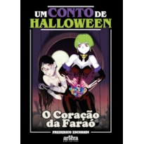 UM CONTO DE HALLOWEEN: O CORAÇÃO DA FARAÓ