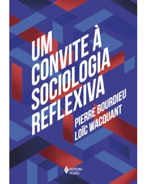 UM CONVITE À SOCIOLOGIA REFLEXIVA