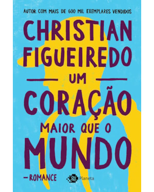 UM CORAÇÃO MAIOR QUE O MUNDO