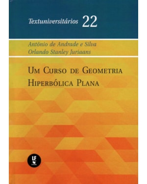 UM CURSO DE GEOMETRIA HIPERBÓLICA PLANA- TEXTUNIVERSITÁRIOS 22